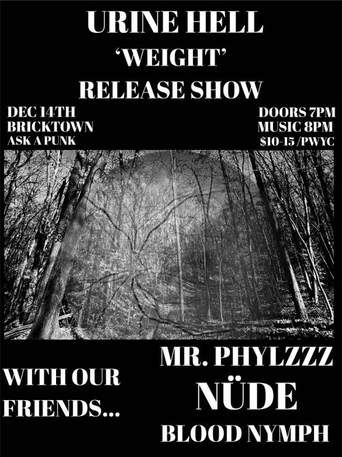 URINE HELL "WEIGHT" RELEASE @ BRICKTOWN DEC 14TH ft nüde, blood nymph, Mr phlyzzz