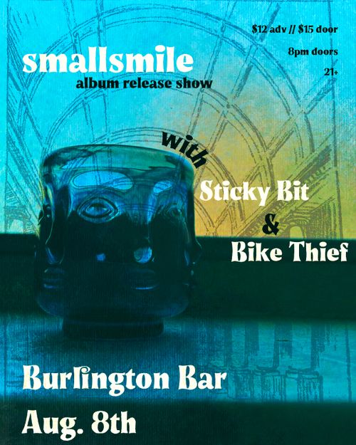 smallsmile album release show with Sticky Bit and Bike Thief