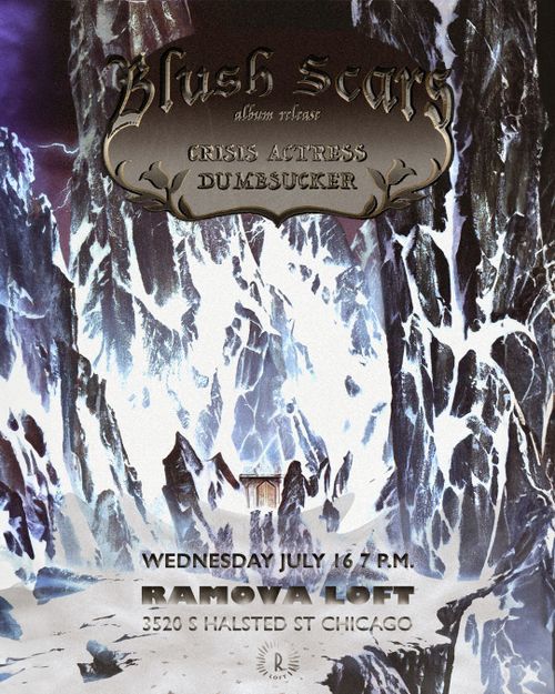 Blush Scars (Album Release Celebration) / Crisis Actress / Dumbsucker