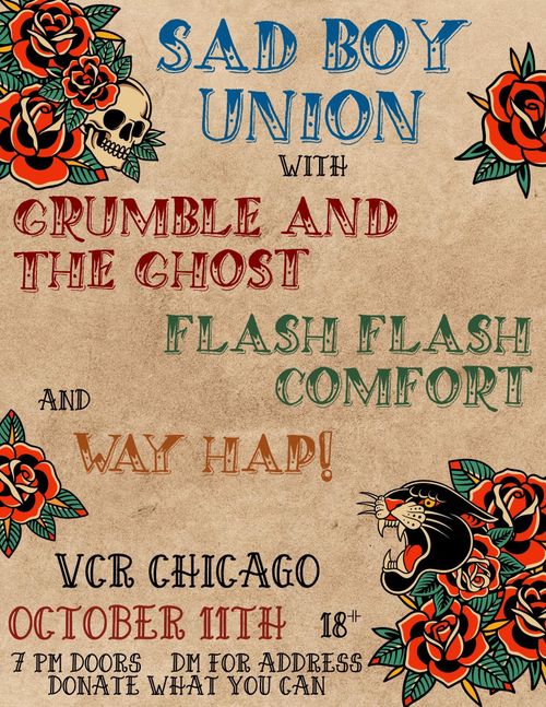 Sad Boy Union, Grumble and The Ghost, Flash Flash Comfort, and Way Hap! 