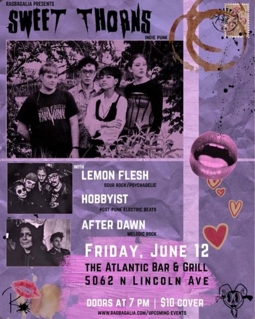 SWEET THORNS w/ Lemon Flesh, Hobbyist, & After Dawn