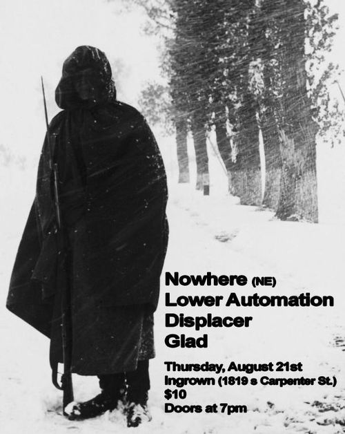 NOWHERE (Omaha) w/ Lower Automation + Displacer + Glad