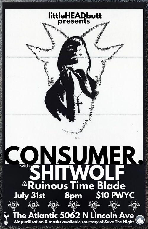 littleHEADbutt presents CONSUMER. w/ SHITWOLF & Ruinous Time Blade