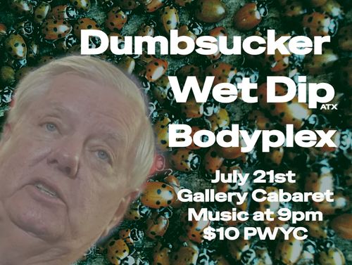Wet Dip (ATX) / Dumbsucker / Bodyplex