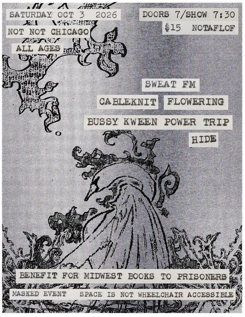 Midwest Books to Prisoners Benefit - Hide / Bussy Kween Power Trip / CableKnit / Flowering / Sweat FM