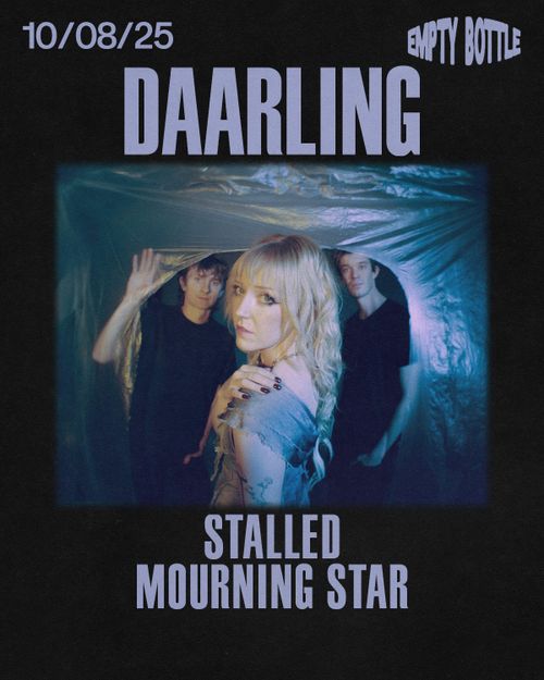 daarling w/ Stalled, Mourning Star @ Empty Bottle