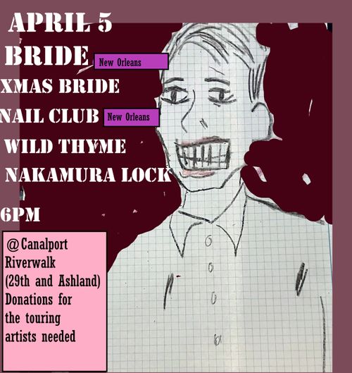 Bride (NOLA), Xmas Bride, Nail Club (NOLA), Wild Thyme, Nakamura Lock @ Canalport Riverwalk