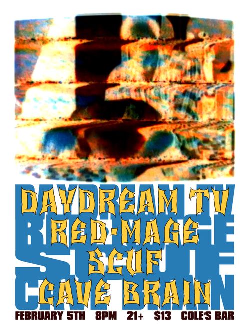Daydream TV / RED•MAGE / SCUF / Cave Brain @ Cole’e
