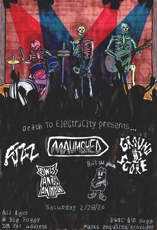 Boi N The Ghouls, Maumshed, Groundscore, Owls And Other Animals 
All Ages, $10 NOTAFLOF, Dm 4 Addy, Doors 6:30 Music 7:00
