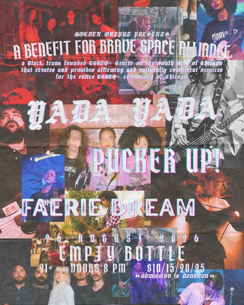 Golden Output Presents: Yada Yada / Pucker Up! / Faerie Dream — A Benefit for Brave Space Alliance