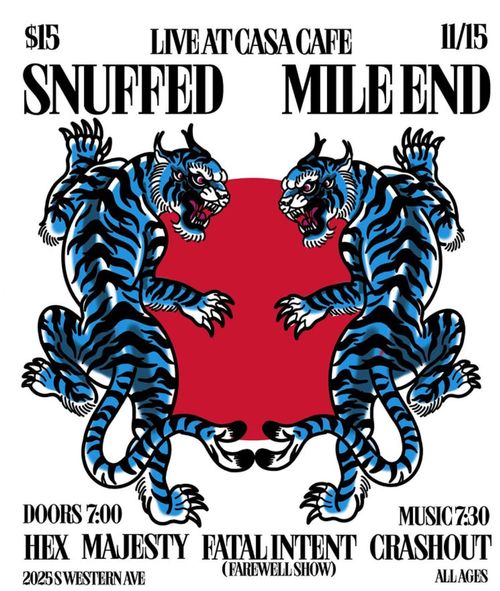 Snuffed, Mile End, Hex Majesty, Fatal Intent (Farewell Show), Crashout
