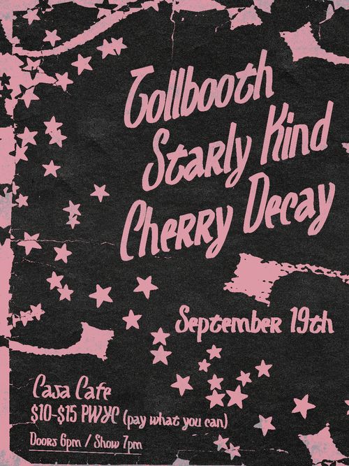 Tollbooth, Starly Kind, Cherry Decay