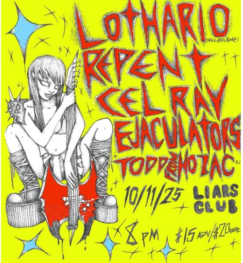 Lothario (Melbourne) w/ Repent, Cel Ray, and Ejaculators