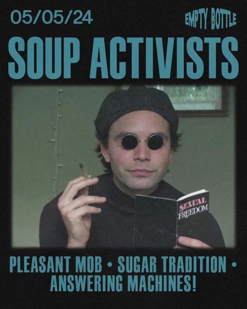 Soup Activists, Pleasant Mob, Sugar Tradition, Answering Machines at Empty Bottle