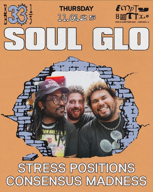 Soul Glo, Stress Positions, Consensus Madness
